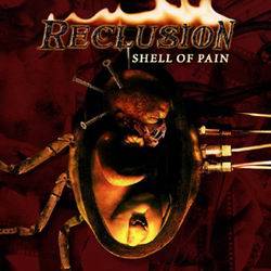 Reclusion : Shell of Pain